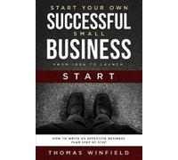Thomas Winfield Start Your Own Successful Small Business - From Idea (Tascabile)