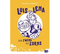 Thomas Winkler Luis und Lena - Der Zwerg des Zorns (Die Luis (Copertina rigida)