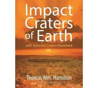 Thomas Wm Hamilton Impact Craters of Earth (Tascabile)