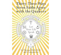 Thomas Wolfe 33 Ways 7 Faiths Agree with the Quakers (Tascabile)