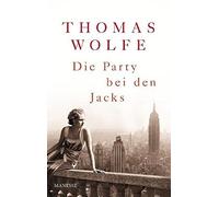 Thomas Wolfe Kurt Darsow Susanne H Die Party bei den Jacks: R (Copertina rigida)