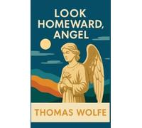 Thomas Wolfe Look Homeward, Angel (Copertina rigida)