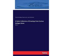 Thomas Worlidge Dryden Leac A Select Collection of Drawings from Cur (Tascabile)