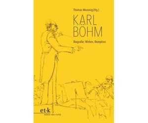 Thomas Wozonig Karl Böhm: Biografie, Wirken, Rezeption (Copertina rigida)