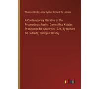 Thomas Wright Alice K A Contemporary Narrative of the Proceedings A (Tascabile)
