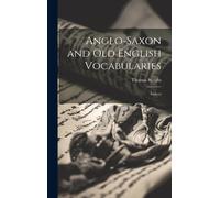 Thomas Wright Anglo-Saxon and Old English Vocabularies (Copertina rigida)