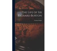 Thomas Wright The Life of Sir Richard Burton (Copertina rigida)
