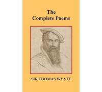 Thomas Wyatt The Complete Poems of Thomas Wyatt (Tascabile)