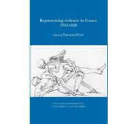 Thomas Wynn Representing Violence in France, 1760-1820 (Tascabile)