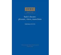 Thomas Wynn Sade's Theatre: Pleasure, Vision, Masochism (Tascabile)