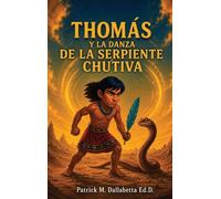 THOMAS Y LA DANZA DE LA SERPIENTE CHU'TIVA