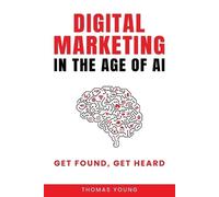 Thomas Young Digital Marketing in the Age of AI (Tascabile)