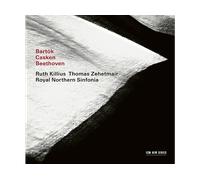 - Thomas Zehetmair, Ruth Killius, Royal Northern Sinfonia - Bartók | Casken | Beethoven - CD