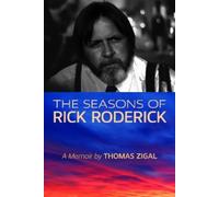 Thomas Zigal The Seasons of Rick Roderick (Tascabile)