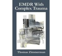 Thomas Zimmerman EMDR With Complex Trauma (Tascabile)