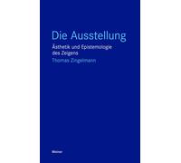 Thomas Zingelma Die Ausstellung: Ästhetik und Epistemologie des Zeig (Tascabile)