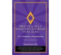 Thomas Zinser PRÁCTICA DE LA SANACIÓN CENTRADA EN EL ALMA Vol. I (Tascabile)
