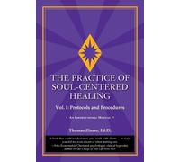 Thomas Zinser The Practice of Soul-Centered Healing - Vol. I (Tascabile)