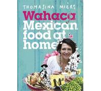 Thomasina Miers Wahaca - Mexican Food at Home (Copertina rigida)