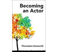 Thomasina Unsworth Becoming an Actor (Tascabile)