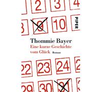 Thommie Bayer Eine kurze Geschichte vom Glück: Roman (Tascabile)