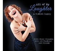 Thompson, Bobbi Blair - All Of My Laughter A Musical Legacy