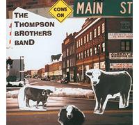 Thompson Brothers - Cows on Mainstreet