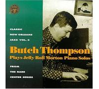 Thompson, Butch - Plays Jelly Roll Morton Piano Solos