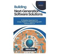 THOMPSON CARTER Building Next-Generation Software Solutions: A Detai (Tascabile)