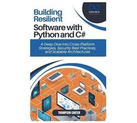 Thompson Carter Building Resilient Software with Python and C# (Tascabile)