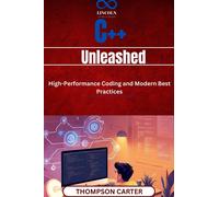 THOMPSON CARTER C++ Unleashed: HighPerformance Coding and Modern Bes (Tascabile)