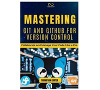 Thompson Carter Mastering Git and Github for Version Control (Tascabile)