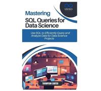 Thompson Carter Mastering SQL Queries for Data Science (Tascabile)