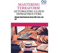 Thompson Carter Mastering Terraform Automating Cloud Infrastructure (Tascabile)