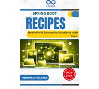 THOMPSON CARTER Spring Boot Recipes: Real-World Enterprise Solutions (Tascabile)