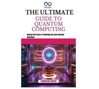 THOMPSON CARTER Thompson Cart The Ultimate Guide to Quantum Computi (Tascabile)