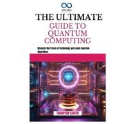 THOMPSON CARTER Thompson Cart The Ultimate Guide to Quantum Computi (Tascabile)