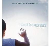 THOMPSON, CHRIS/MADS ERIK - REDISCOVERY - A MUSICAL