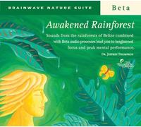 Thompson, Dr. Jeffrey - Awakened Rainforest: Beta-Brainwave Na