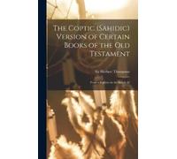 Thompson Herber The Coptic (Sahidic) version of certain Books (Copertina rigida)