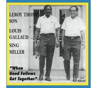 Thompson, Leroy & Louis Gallad - When Good Fellows Get Together