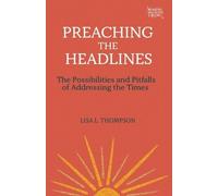Thompson, Lisa L. Preaching the Headlines (Tascabile) Working Preacher