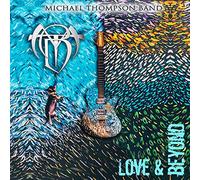 Thompson Michael Band - Love And Beyond