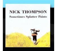 Thompson, Nick - Sometimes Splatter Paints
