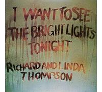 Thompson Richard & Linda - I Want To See The Bright Lights Tonight 1974 (180 Gr + Download Code)