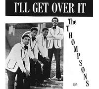 Thompsons - I'll Get Over It