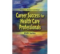 Thomson Delmar Learning's Career Success for Health Care Professionals
