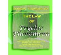 Thomson Hudson The Law of Psychic Phenomena (1893) (Tascabile)