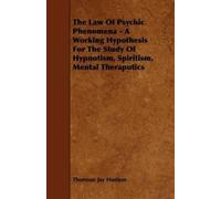 Thomson Jay Hud The Law Of Psychic Phenomena - A Working Hypothesis (Tascabile)