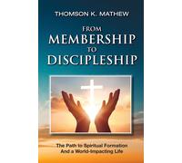 Thomson K Mathew From Membership to Discipleship (Tascabile)